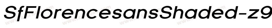 SfFlorencesansShaded-z940字体转换 SfFlorencesansShaded-z940字体转换