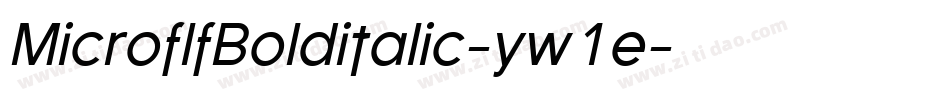 MicroflfBolditalic-yw1e字体转换 MicroflfBolditalic-yw1e字体转换