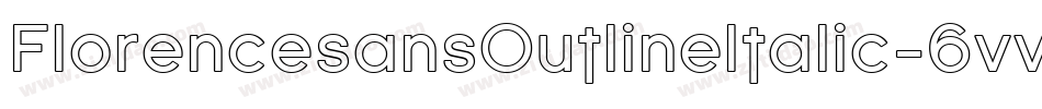 FlorencesansOutlineItalic-6vv字体转换