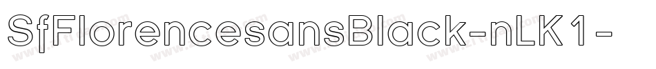 SfFlorencesansBlack-nLK1字体转换 SfFlorencesansBlack-nLK1字体转换