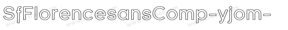 SfFlorencesansComp-yjom字体转换 SfFlorencesansComp-yjom字体转换