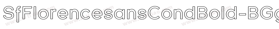 SfFlorencesansCondBold-BGg3字体转换 SfFlorencesansCondBold-BGg3字体转换
