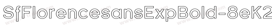 SfFlorencesansExpBold-8eK2字体转换