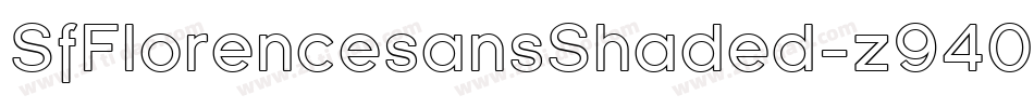 SfFlorencesansShaded-z940字体转换 SfFlorencesansShaded-z940字体转换