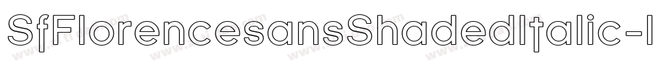 SfFlorencesansShadedItalic-ldr5字体转换 SfFlorencesansShadedItalic-ldr5字体转换