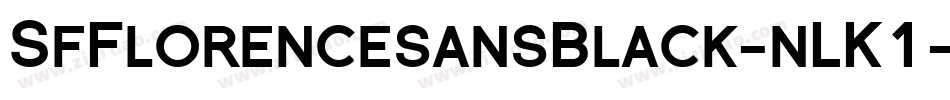 SfFlorencesansBlack-nLK1字体转换 SfFlorencesansBlack-nLK1字体转换