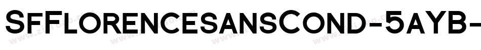 SfFlorencesansCond-5aYB字体转换 SfFlorencesansCond-5aYB字体转换
