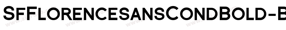 SfFlorencesansCondBold-BGg3字体转换 SfFlorencesansCondBold-BGg3字体转换
