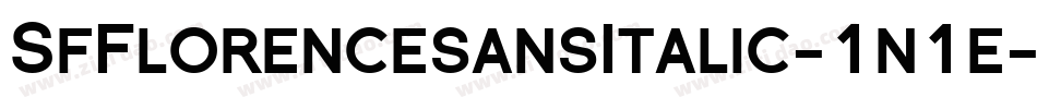 SfFlorencesansItalic-1n1e字体转换 SfFlorencesansItalic-1n1e字体转换