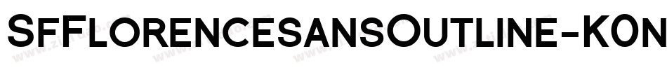SfFlorencesansOutline-K0nA字体转换 SfFlorencesansOutline-K0nA字体转换