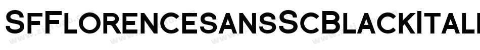 SfFlorencesansScBlackItalic-0lnR字体转换 SfFlorencesansScBlackItalic-0lnR字体转换