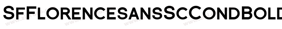 SfFlorencesansScCondBold-AwyL字体转换 SfFlorencesansScCondBold-AwyL字体转换