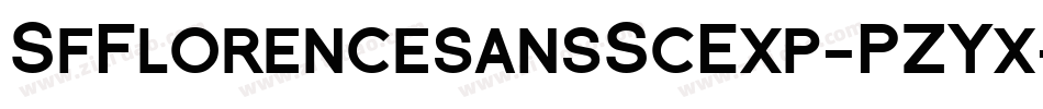 SfFlorencesansScExp-PZYx字体转换 SfFlorencesansScExp-PZYx字体转换