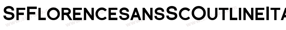 SfFlorencesansScOutlineItalic-ox2a字体转换 SfFlorencesansScOutlineItalic-ox2a字体转换