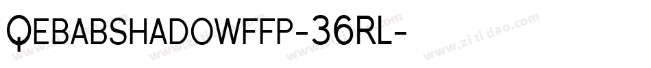 Qebabshadowffp-36RL字体转换