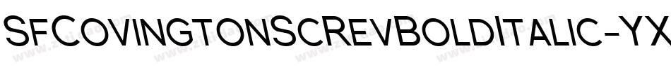 SfCovingtonScRevBoldItalic-YX8a字体转换 SfCovingtonScRevBoldItalic-YX8a字体转换