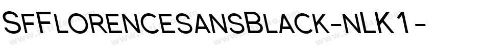 SfFlorencesansBlack-nLK1字体转换 SfFlorencesansBlack-nLK1字体转换