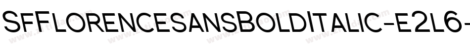SfFlorencesansBoldItalic-e2l6字体转换 SfFlorencesansBoldItalic-e2l6字体转换