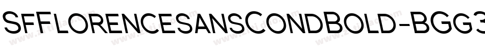SfFlorencesansCondBold-BGg3字体转换 SfFlorencesansCondBold-BGg3字体转换