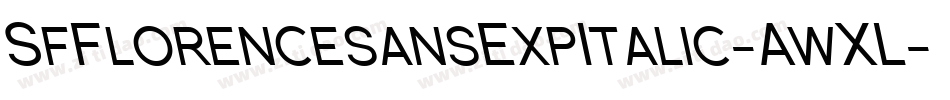 SfFlorencesansExpItalic-AwXL字体转换 SfFlorencesansExpItalic-AwXL字体转换
