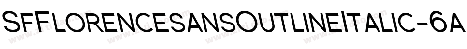SfFlorencesansOutlineItalic-6arg字体转换 SfFlorencesansOutlineItalic-6arg字体转换