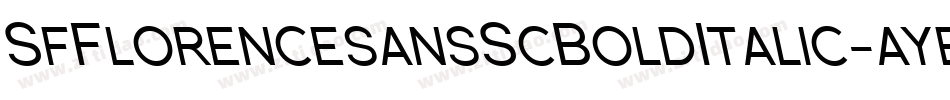 SfFlorencesansScBoldItalic-ayeR字体转换 SfFlorencesansScBoldItalic-ayeR字体转换