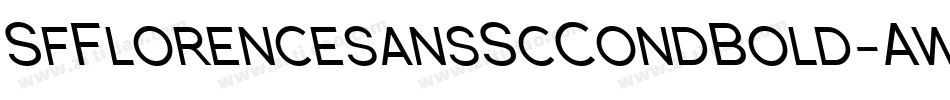 SfFlorencesansScCondBold-AwyL字体转换 SfFlorencesansScCondBold-AwyL字体转换