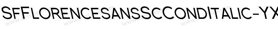 SfFlorencesansScCondItalic-YXda字体转换 SfFlorencesansScCondItalic-YXda字体转换