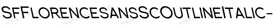 SfFlorencesansScOutlineItalic-ox2a字体转换 SfFlorencesansScOutlineItalic-ox2a字体转换