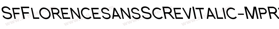SfFlorencesansScRevItalic-MpRw字体转换 SfFlorencesansScRevItalic-MpRw字体转换