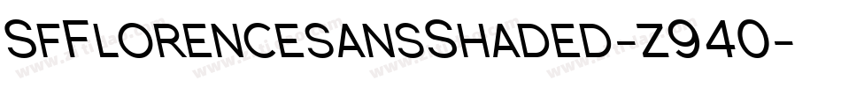 SfFlorencesansShaded-z940字体转换 SfFlorencesansShaded-z940字体转换
