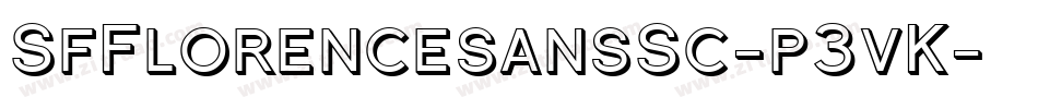 SfFlorencesansSc-p3vK字体转换 SfFlorencesansSc-p3vK字体转换