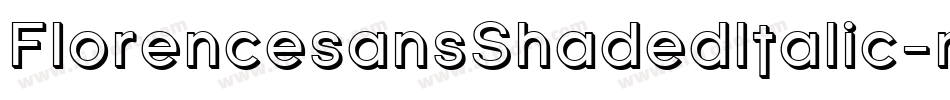 FlorencesansShadedItalic-n14字体转换