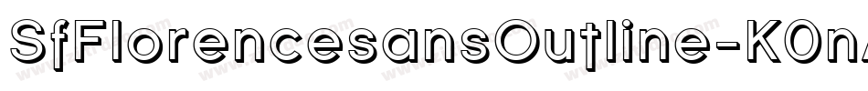 SfFlorencesansOutline-K0nA字体转换 SfFlorencesansOutline-K0nA字体转换