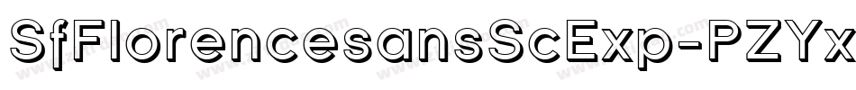 SfFlorencesansScExp-PZYx字体转换 SfFlorencesansScExp-PZYx字体转换