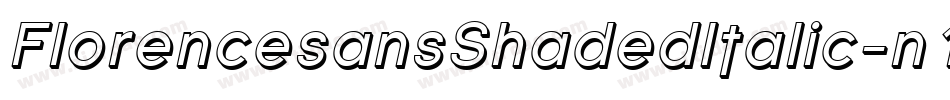 FlorencesansShadedItalic-n14字体转换