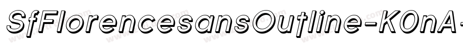 SfFlorencesansOutline-K0nA字体转换 SfFlorencesansOutline-K0nA字体转换