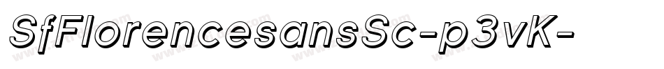 SfFlorencesansSc-p3vK字体转换 SfFlorencesansSc-p3vK字体转换