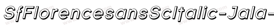 SfFlorencesansScItalic-Jala字体转换 SfFlorencesansScItalic-Jala字体转换