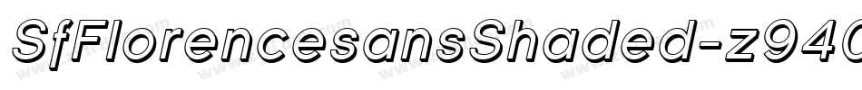 SfFlorencesansShaded-z940字体转换 SfFlorencesansShaded-z940字体转换