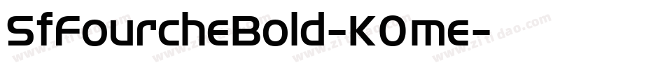 SfFourcheBold-K0me字体转换