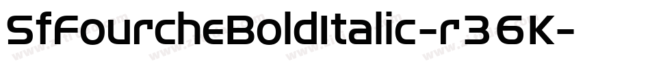 SfFourcheBoldItalic-r36K字体转换 SfFourcheBoldItalic-r36K字体转换