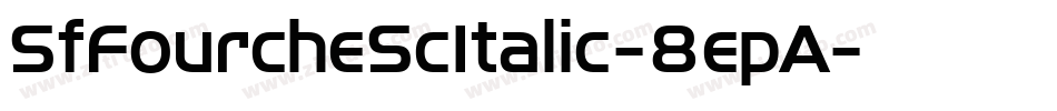SfFourcheScItalic-8epA字体转换
