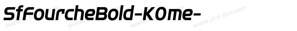 SfFourcheBold-K0me字体转换