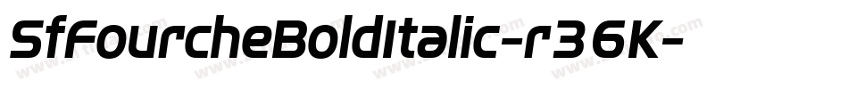 SfFourcheBoldItalic-r36K字体转换 SfFourcheBoldItalic-r36K字体转换