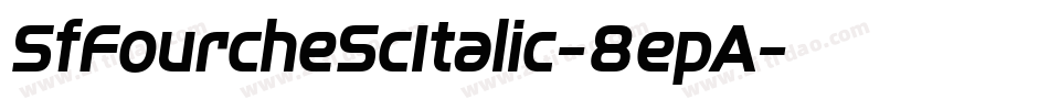 SfFourcheScItalic-8epA字体转换
