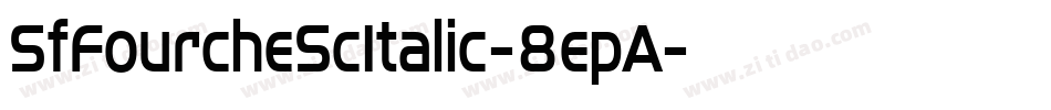 SfFourcheScItalic-8epA字体转换