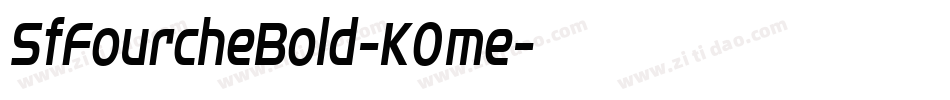 SfFourcheBold-K0me字体转换
