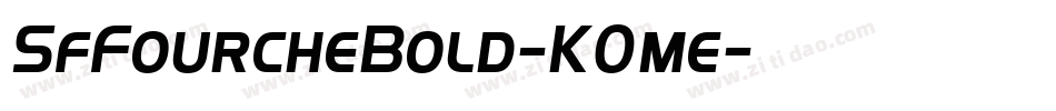 SfFourcheBold-K0me字体转换