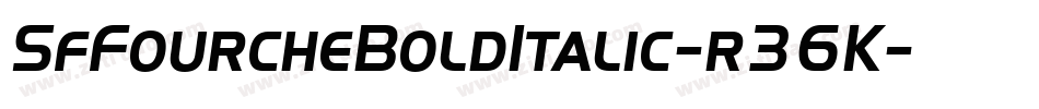 SfFourcheBoldItalic-r36K字体转换 SfFourcheBoldItalic-r36K字体转换
